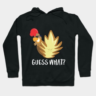 Guess What Chicken Butt Hoodie